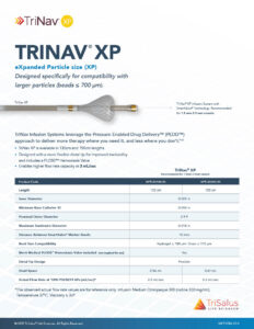 TriNav XP product sheet for an expanded-particle-size infusion system compatible with beads up to 700 µm. Features a flexible distal tip, FLO50 hemostasis valve, flow rates up to 3.5 mL/sec, and specifications for 130 cm and 150 cm catheter models.
